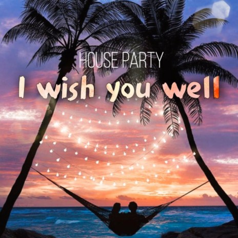 I Wish You Well | Boomplay Music