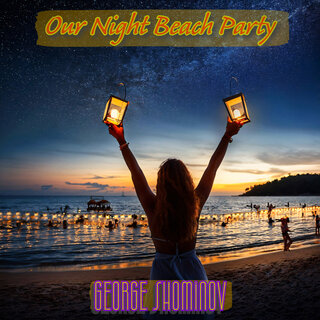 Our Night Beach Party