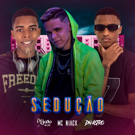 Sedução ft. dj dn o astro & DJ JOÃO DA 5B | Boomplay Music