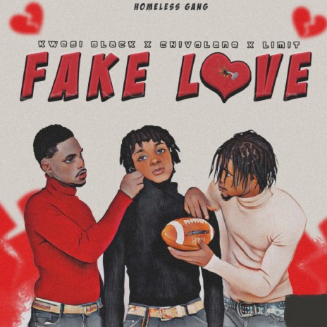 Fake Love ft. Kwesi Black, chivolane & Limit | Boomplay Music