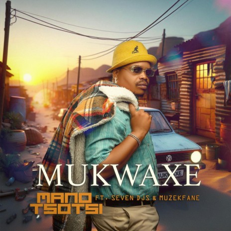 MUKWAXE (Radio Edit) ft. SEVEN DJS & MUZEKFANE | Boomplay Music
