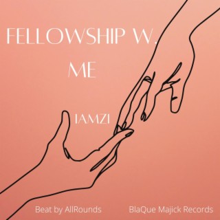 Fellowship With Me