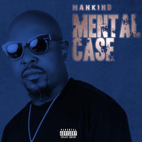 Mental Case | Boomplay Music