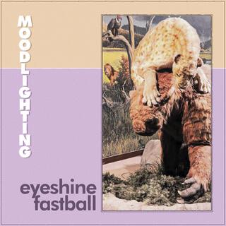 Eyeshine / Fastball