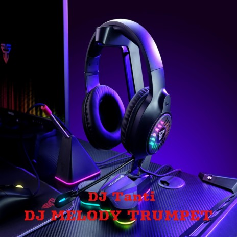 DJ MELODY TRUMPET