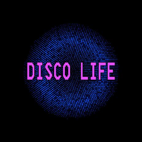 DISCO LIFE | Boomplay Music