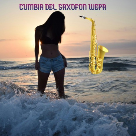 CUMBIA DEL SAXOFON WEPA | Boomplay Music