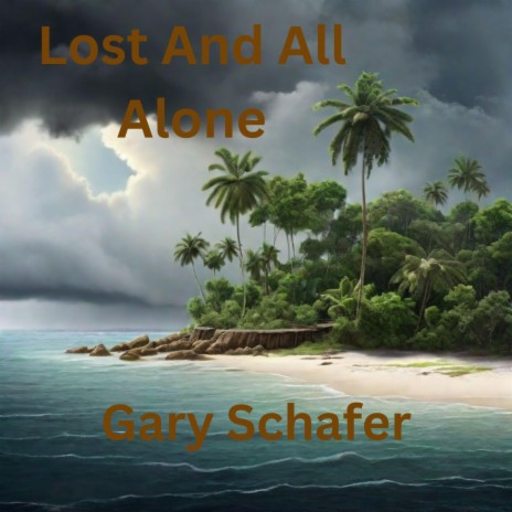 Lost And All Alone | Boomplay Music