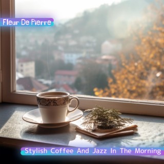 Stylish Coffee and Jazz in the Morning