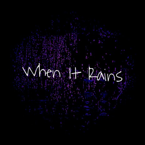 When It Rains | Boomplay Music