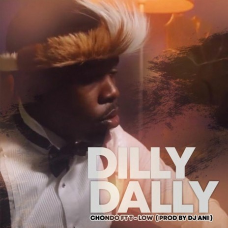 Dilly Dally ft. Chondo &TLow | Boomplay Music
