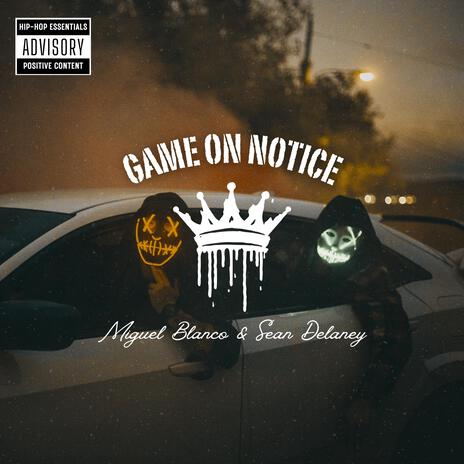 Game On Notice ft. Blanco 4K | Boomplay Music