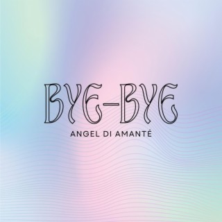 Bye-Bye lyrics | Boomplay Music