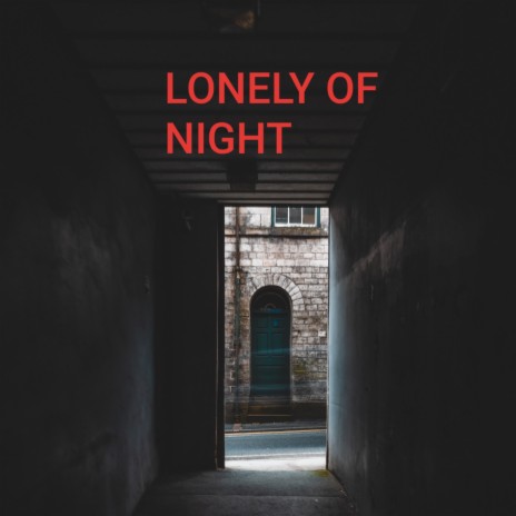 Lonely of Night | Boomplay Music