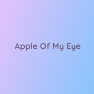 Apple Of My Eye