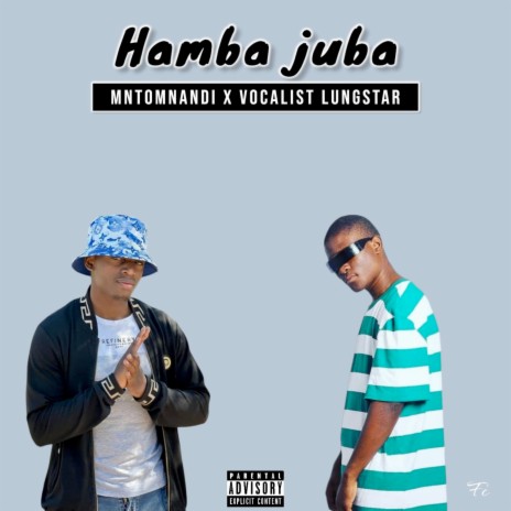 Hamba Juba ft. Vocalist Lungstar | Boomplay Music