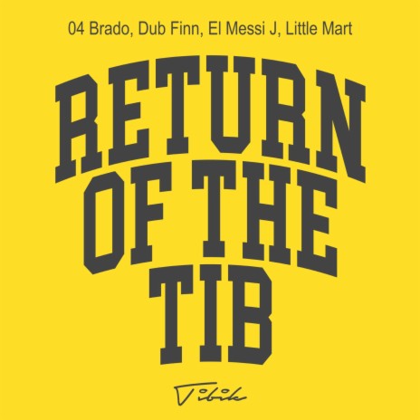 Return of the Tib ft. 04 Brado, Dub Finn, El Messi J & Little Mart