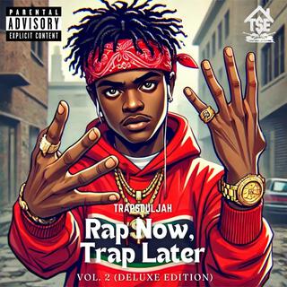 Rap Now, Trap Later,Vol.2 (Deluxe Edition)