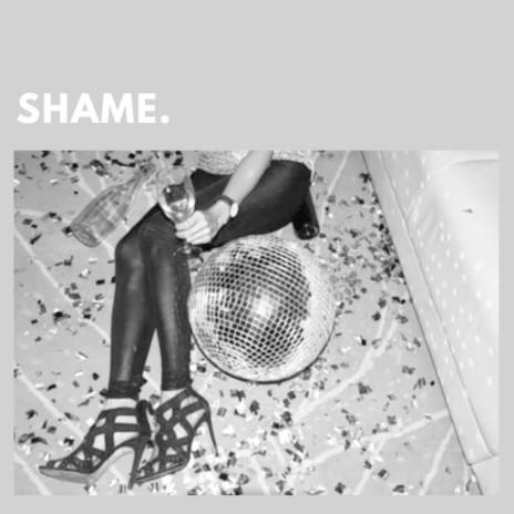 SHAME | Boomplay Music