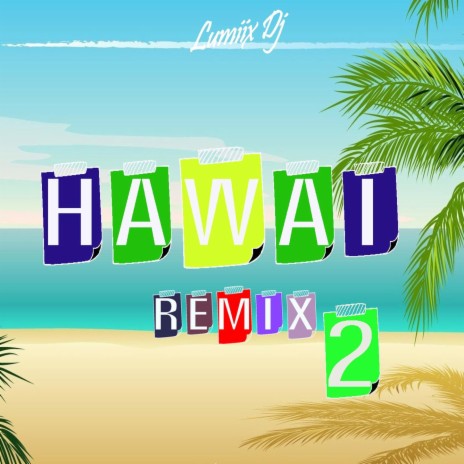 Hawai 2 | Boomplay Music