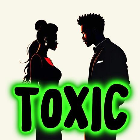 Toxic | Boomplay Music