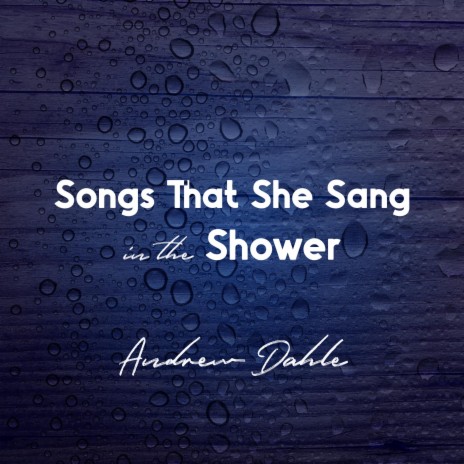 Songs That She Sang in the Shower | Boomplay Music