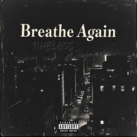 Breathe Again ft. Tennants | Boomplay Music