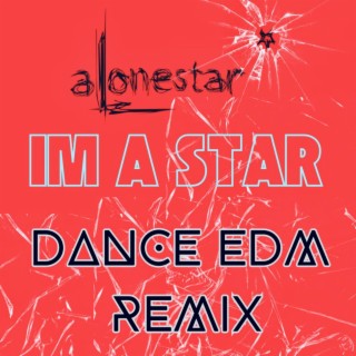 Im A Star (Dance EDM Remix)