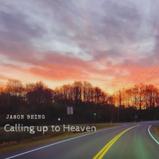 Calling up to Heaven lyrics | Boomplay Music