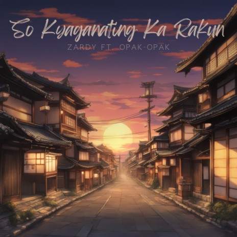 So Kyaganating Ka Rakun ft. Opak-Opak | Boomplay Music