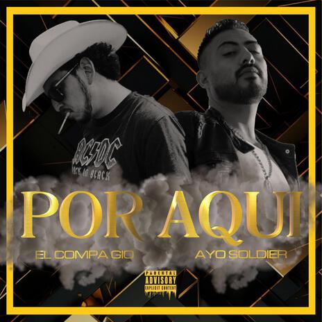 Por Aqui ft. El Compa Gio | Boomplay Music