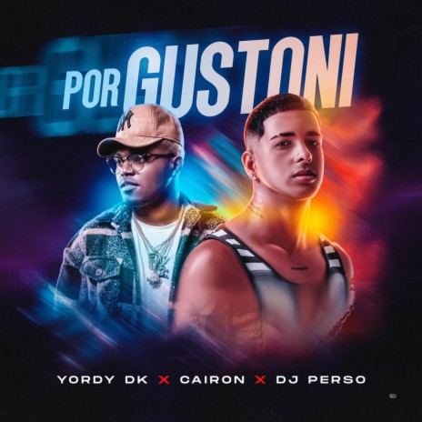 Por Gustoni ft. El Yordy Dk & Cairon Music | Boomplay Music