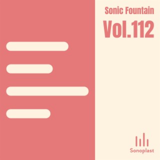 Sonic Fountain, VoI. 112