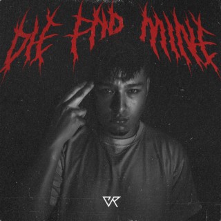 Die for Mine lyrics | Boomplay Music