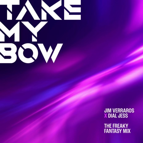 Take My Bow (The Dial Jess Freaky Fantasy Mix) ft. Dial Jess | Boomplay Music