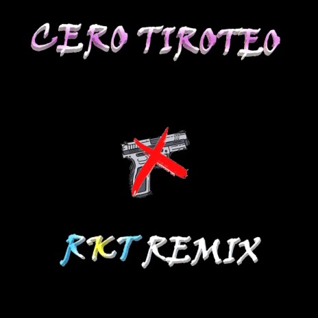 CERO TIROTEO RKT | Boomplay Music