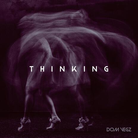 Thinking | Boomplay Music