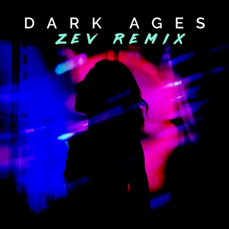 Dark Ages (Zev Remix) (Remix) | Boomplay Music