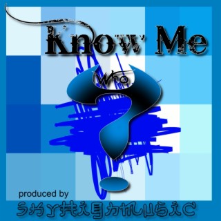 Know Me lyrics | Boomplay Music