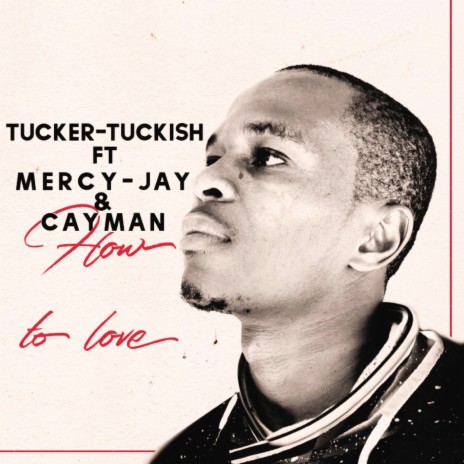 How to Love ft. Mercy-Jay & CaymaN | Boomplay Music
