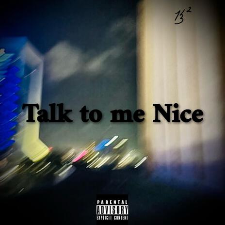 Talk to me Nice | Boomplay Music