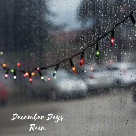 December Days (Rain) | Boomplay Music