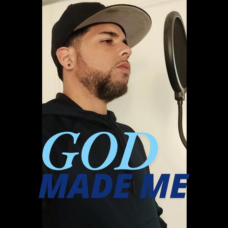 GOD MADE ME | Boomplay Music