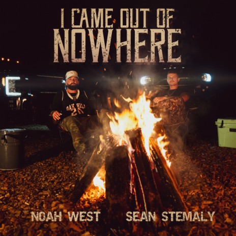 I Came Out Of Nowhere ft. Sean Stemaly | Boomplay Music