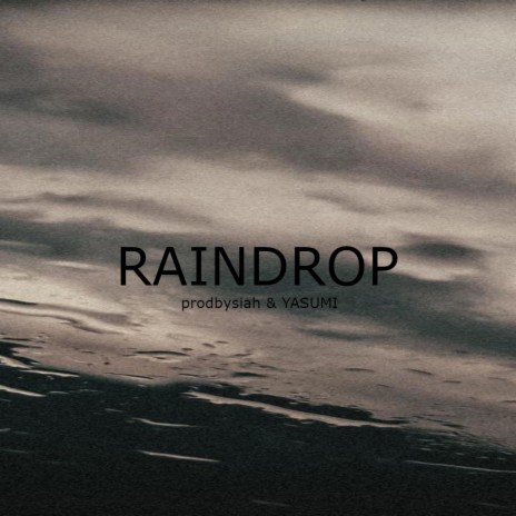Raindrop ft. Yasumi | Boomplay Music