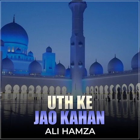 Uth Ke Jao Kahan | Boomplay Music