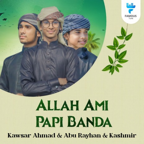 Allah Ami Papi Banda ft. Kashmir & Abu Rayhan | Boomplay Music