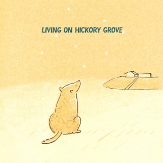 Living On Hickory Grove