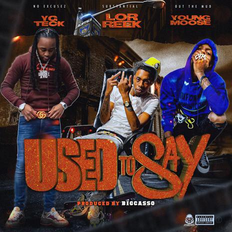 Used To Say ft. Yg Teck & Young Moose | Boomplay Music