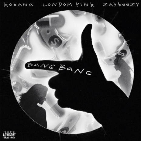 Bang bang ft. Kobana, LondomPink & Zaybeezy | Boomplay Music